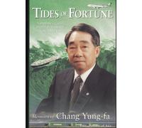 Tides of fortune: Memoirs of Chang Yung-Fa