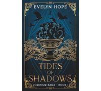 Tides of Shadows: She doesn't trust. She doesn't love. Everything is a game. Until Him. (Dominium Saga)