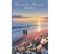 Tides of Tomorrow: Trials of Commitment and Home by the Sea (The Seaside Haven Series)