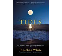 Tides: The Science and Spirit of the Ocean