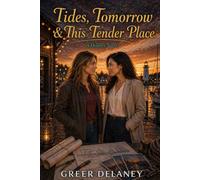 Tides, Tomorrow & This Tender Place: A Delaney Novel: 19