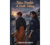 Tides, Trouble & Truth Telling: A Delaney Novel: 6