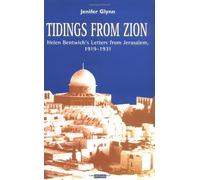 Tidings From Zion: Helen Bentwich's Letters from Jerusalem, 1919-1931 by Glynn, Jennifer (2000) Hardcover