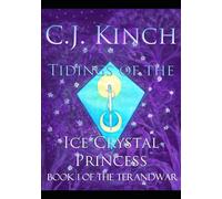 Tidings of the Kingfisher Princess: Book 1 of the Terandwar
