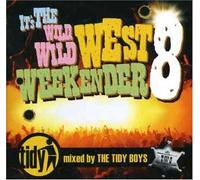 Tidy Boys - It's The Wild Wild West Weekender 8 (Mixed by Ian M)