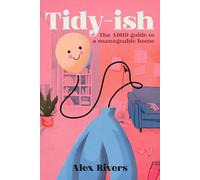 Tidy-ish: The ADHD guide to a manageable home