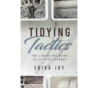 Tidying Tactics: The Liberating Guide to Clutter Cleanup