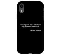 Tie a Knot and Hold On Shirt Theodore Roosevelt Quote Case for iPhone XR