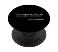 Tie a Knot and Hold On Shirt Theodore Roosevelt Quote PopSockets Adhesive PopGrip