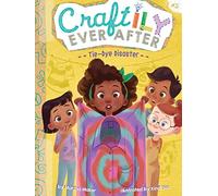 Tie-Dye Disaster (Craftily Ever After, 3)