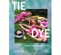 Tie Dye : Fashion From Hippie to Chic