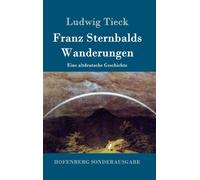 Tieck - Franz Sternbalds Wanderungen Eine altdeutsche Geschichte - New - X555z