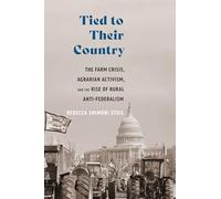 Tied to Their Country: The Farm Crisis, Agrarian Activism, and the Rise of Anti-Federalism