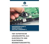 Tief Eutektische Lösungsmittel ALS Elektrolyte Und Elektroden-Bearbeitungsmittel