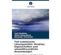 Tief eutektische Lösungsmittel: Struktur, Eigenschaften und umweltfreundliche Anwendungen