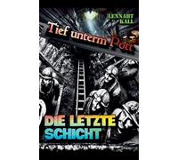 Tief unterm Pott: Die letzte Schicht (1)