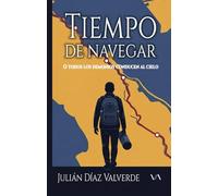 Tiempo de Navegar: O todos los demonios conducen al cielo