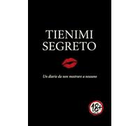 TIENIMI SEGRETO: Un diario da non mostrare a nessuno