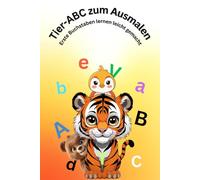 Tier-ABC zum Ausmalen: Erste Buchstaben lernen leicht gemacht