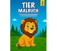 Tier Malbuch: Malbuch für Kinder ab 3 Jahren - 36 Tiere zum Ausmalen in 3 Schwierigkeitsstufen - Mit Löwe, Elefant, Hund, Katze, Affe, Tiger, Bär, ... Koala, Känguru und mehr (ARTALANTA Classic)