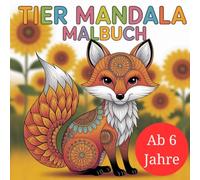 Tier Mandala Malbuch für Kinder ab 6 Jahren mit 50 faszinierenden Ausmalbildern