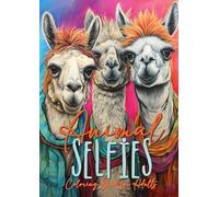 Tier Selfies Malbuch für Erwachsene: Tiere Malbuch für Erwachsene | lustige Tiere Malbuch Graustufen Malbuch | Tiere Ausmalbuch Graustufen | A4: ... Animals Grayscale Coloring Book for Adults