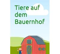 Tiere auf dem Bauernhof: Ausmalspaß für Groß und Klein