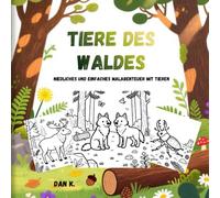 Tiere des Waldes: Niedliches und einfaches Malabenteuer mit Tieren
