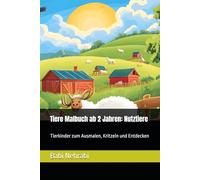 Tiere Malbuch ab 2 Jahren: Nutztiere: Tierkinder zum Ausmalen, Kritzeln und Entdecken