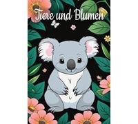 Tiere und Blumen auf Schwarzem Hintergrund Malbuch für Erwachsene (Tier Malbücher)