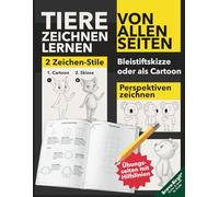 Tiere zeichnen lernen von allen Seiten: Von vorne, seitlich oder schräg - Perspektiven verstehen - 2 Zeichenstile: Cartoon & Bleistiftskizze
