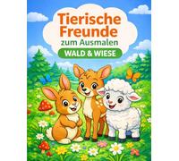 Tierische Freunde zum Ausmalen Wald & Wiese