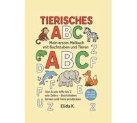 Tierisches ABC - Mein erstes Malbuch mit Buchstaben und Tieren: Von A wie Affe bis Z wie Zebra - Buchstaben lernen und Tiere entdecken