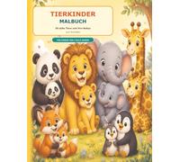 Tierkinder Malbuch: 50 süße Tiere und ihre Babys zum Ausmalen