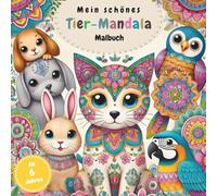 Tiermandalas für Kinder - Ausmalbuch mit 50 schönen & beruhigenden Tiermotiven ab 6 Jahren: Entspannende Beschäftigung zur Förderung von Achtsamkeit und Fantasie