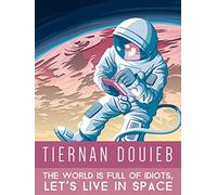 Tiernan Douieb: The World is Full of Idiots