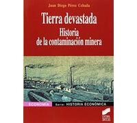 Tierra devastada : historia de la contaminación minera
