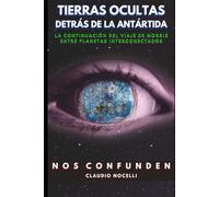 Tierras Ocultas Detrás de la Antártida: La Continuación del Viaje de Morris entre Planetas Interconectados (TERRA INFINITA (Español))