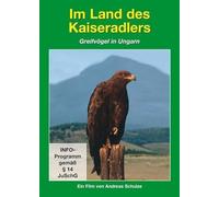Tierwelt Europas - Vol. 01: Im Land Des Kaiseradlers / Greifvögel In Ungarn
