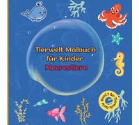 Tierwelt Malbuch für Kinder - Meerestiere (Band 2): 30 Ausmalbilder mit Tieren aus dem Meer - ideal für Urlaub, Reisen & kreative Spielzeit