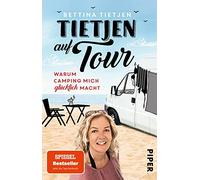 Tietjen auf Tour: Warum Camping mich glucklich macht, Tietjen 9783492316941.