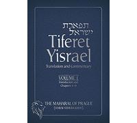 Tiferet Yisrael: Translation and Commentary-Volume 1: Introduction and Chapters 1-9