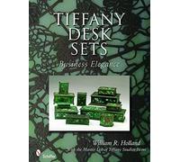 Tiffany Desk Sets: Business Elegance: With the Master List of Tiffany Studios Items