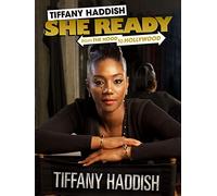 Tiffany Haddish: She Ready! From The Hood To Hollywood!