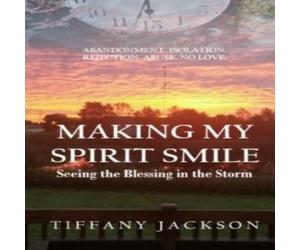 Tiffany Jackson Making My Spirit Smile: Seeing the Blessing in the Storm Paperback Tiffany Jackson Multicolor