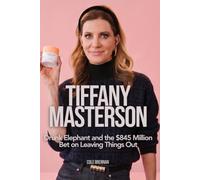 Tiffany Masterson: Drunk Elephant and the $845 Million Bet on Leaving Things Out