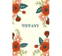 Tiffany: Personalized Name Journal for Women and girls (Custom Journal Notebook, Personalized Gift, Journaling)