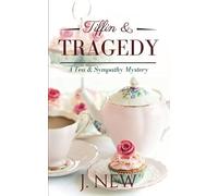 Tiffin & Tragedy: A Tea & Sympathy Mystery