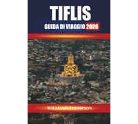 TIFLIS GUIDA DI VIAGGIO 2026: Esplora le strade storiche, i bagni termali e la cucina locale nella capitale della Georgia