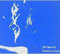 Tift Merritt - Home Is Loud